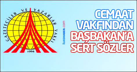 Cemaat vakfından Başbakan'a sert sözler
