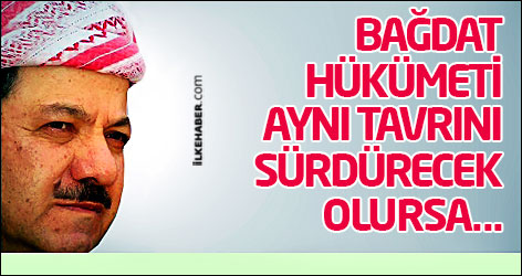 Barzani: Bağdat hükümeti, aynı tavrını sürdürecek olursa...