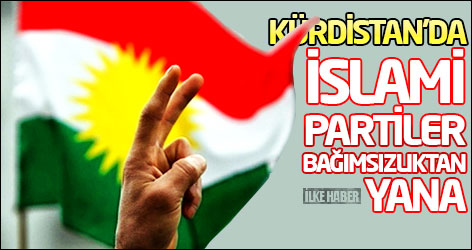 Kürdistan’da İslami partiler bağımsızlıktan yana