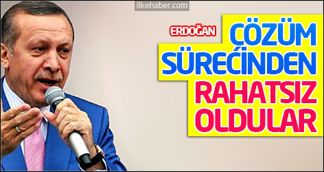 Erdoğan: Çözüm sürecinden rahatsız oldular