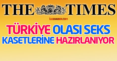 Times: Türkiye olası seks kasetlerine hazırlanıyor