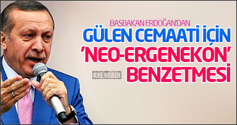 Erdoğan'dan Gülen Cemaati için 'Neo-Ergenekon' benzetmesi