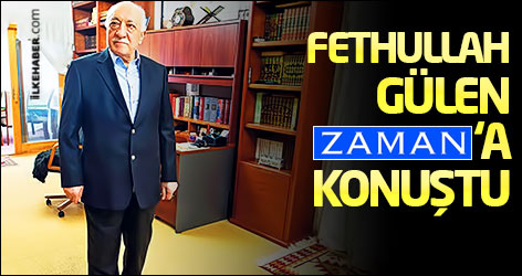 Fethullah Gülen Zaman'a konuştu