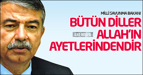 Milli Savunma Bakanı: Bütün diller Allah'ın ayetlerindendir