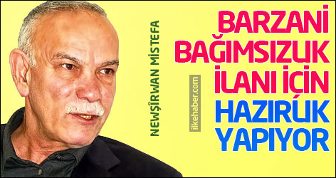 Newşîrwan Mistefa: Barzani, bağımsızlık ilanı için hazırlık yapıyor