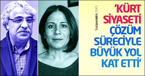 'Kürt siyaseti çözüm süreciyle büyük yol kat etti'