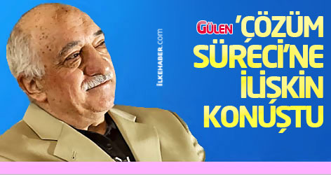 Fethullah Gülen 'çözüm süreci'ne ilişkin konuştu