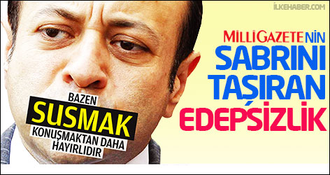 Milli Gazete'nin sabrını taşıran edepsizlik
