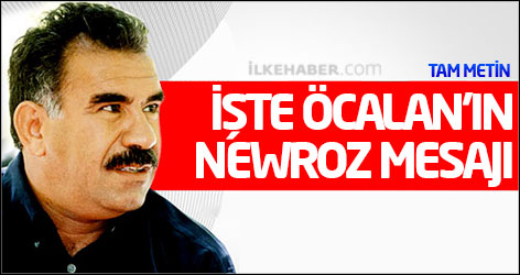 İşte Öcalan'ın Newroz mesajı (Tam Metin)