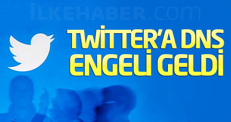 Twitter'a DNS engeli geldi