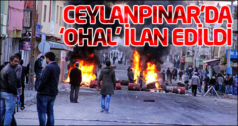 Ceylanpınar’da ‘OHAL’ ilan edildi