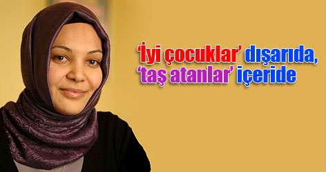‘İyi çocuklar’ dışarıda, ‘taş atanlar’ içeride‏