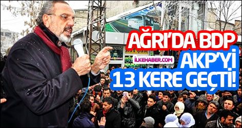 Ağrı'da BDP, AKP'yi 13 kere geçti!
