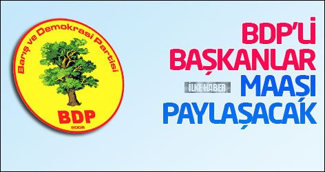 BDP'li başkanlar maaşı paylaşacak