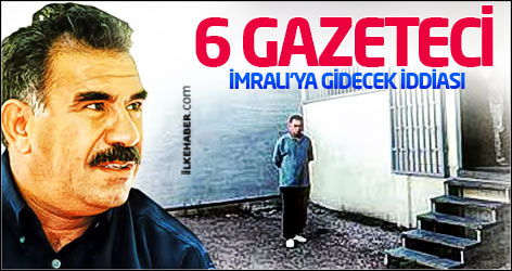 İmralı'ya 6 gazeteci gidecek iddiası