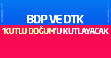 BDP ve DTK 'Kutlu Doğum'u kutlayacak