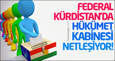 Federal Kürdistan'da hükümet kabinesi netleşiyor!