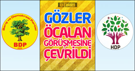 BDP ve HDP'de gözler Öcalan görüşmesine çevrildi