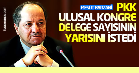 Barzani: PKK, Ulusal Kongre delege sayısının yarısını istedi