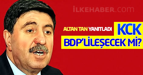 Altan Tan yanıtladı: KCK, BDP'lileşecek mi?
