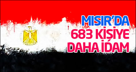 Mısır'da 683 kişiye daha idam