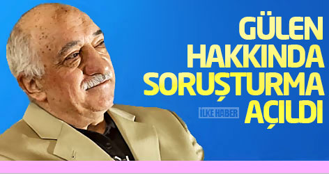 Fethullah Gülen hakkında soruşturma açıldı