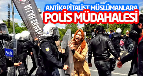 Antikapitalist Müslümanlara polis müdahalesi