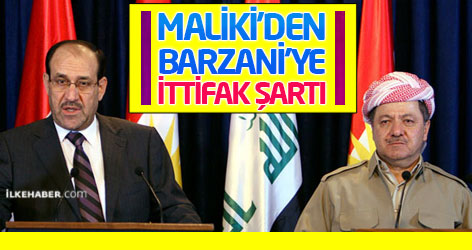 Maliki’den Barzani’ye ittifak şartı