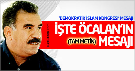 İşte Öcalan'ın 'Demokratik İslam Kongresi' mesajı