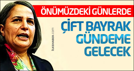 Kışanak: Çift bayrak gündeme gelecek