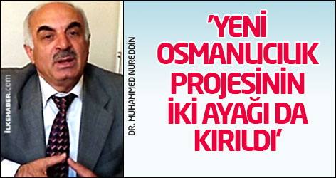 'Yeni Osmanlıcılık projesinin iki ayağı da kırıldı'