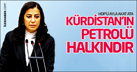 Ayla Akat Ata: Kürdistan'ın petrolü halkındır