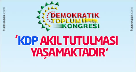 DTK: KDP akıl tutulması yaşamaktadır