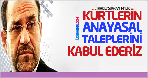 Maliki: Kürtlerin anayasal taleplerini kabul ederiz