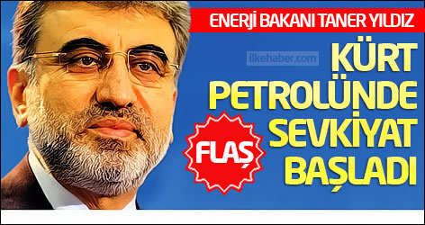 Taner Yıldız: Kürt petrolünde sevkiyat başladı