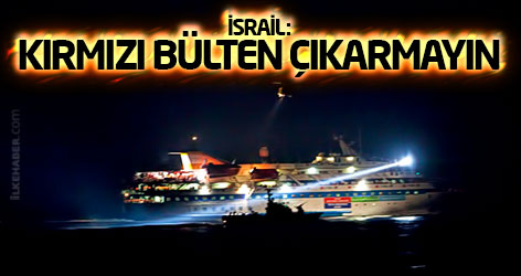 İsrail: Kırmızı bülten çıkarmayın