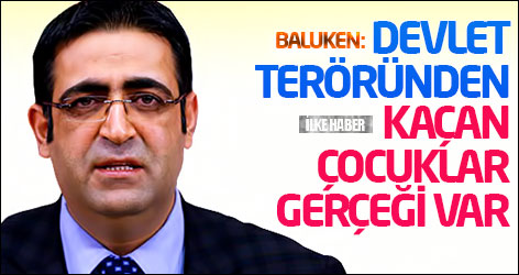 Baluken: Devlet teröründen kaçan çocuklar gerçeği var
