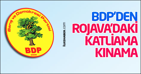 BDP’den Rojava’daki katliama kınama