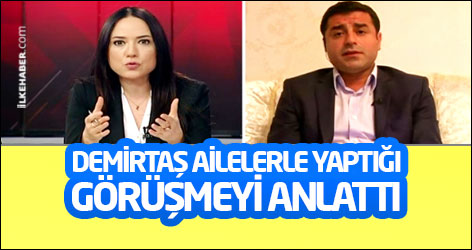 Demirtaş ailelerle yaptığı görüşmeyi anlattı