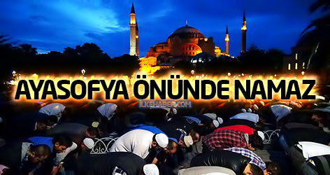 Ayasofya önünde namaz