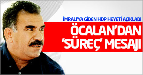 Öcalan'dan 'süreç' mesajı
