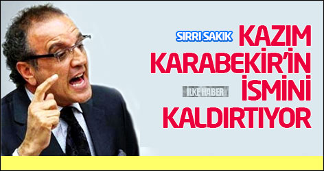 Sırrı Sakık, Kazım Karabekir'in ismini kaldırtıyor