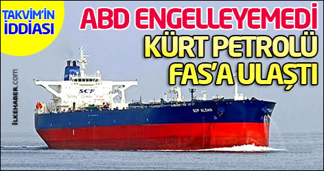 ABD engelleyemedi: Kürt petrolü Fas'a ulaştı