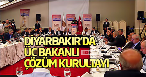 Diyarbakır'da üç bakanlı çözüm kurultayı