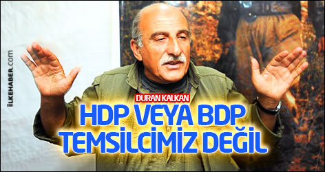 PKK'li Duran Kalkan: HDP veya BDP temsilcimiz değil