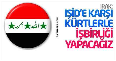 Irak: IŞİD'e karşı Kürtlerle işbirliği yapacağız