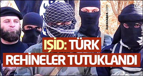 IŞİD: Türk rehineler tutuklandı