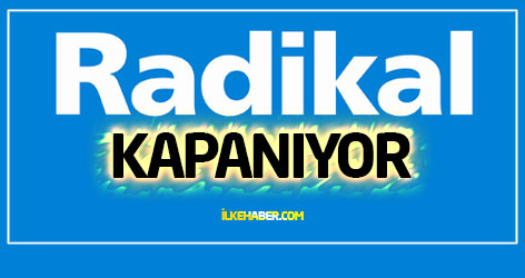 Radikal kapanıyor!