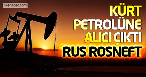 Kürt petrolüne alıcı çıktı: Rus Rosneft