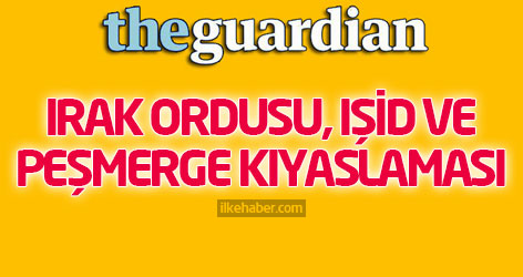 Guardian’dan Irak ordusu, IŞİD ve Peşmerge kıyaslaması
